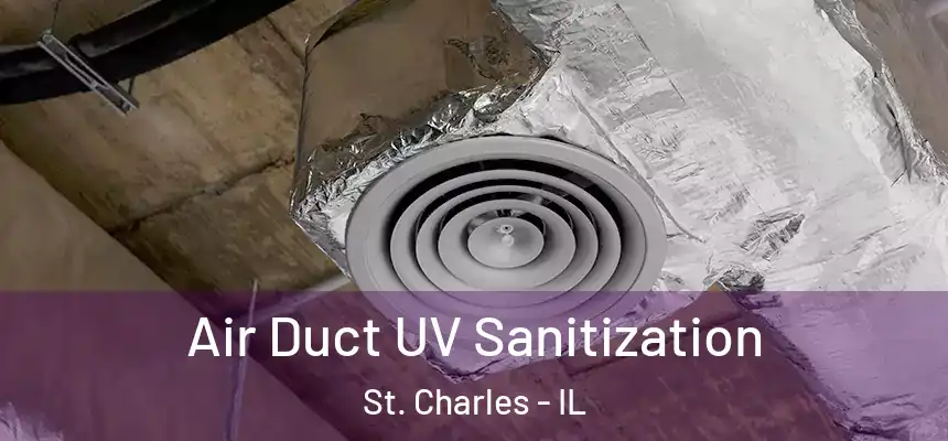 Air Duct UV Sanitization St. Charles - IL