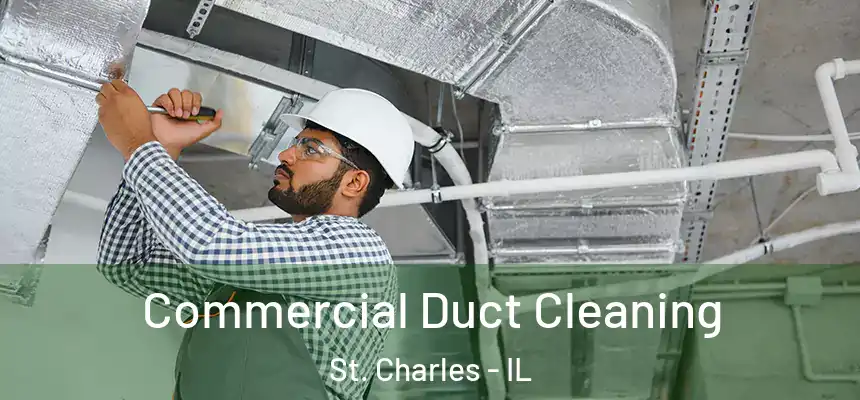  Commercial Duct Cleaning St. Charles - IL