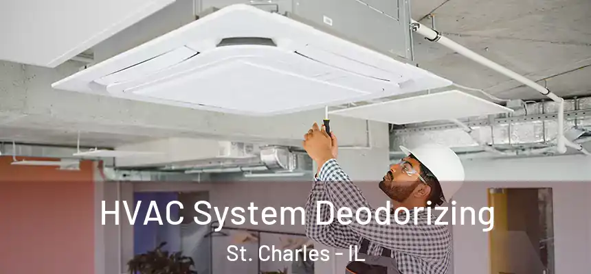  HVAC System Deodorizing St. Charles - IL