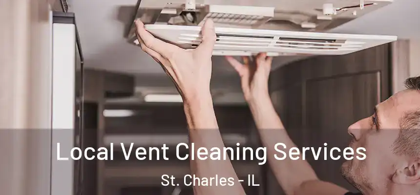  Local Vent Cleaning Services St. Charles - IL